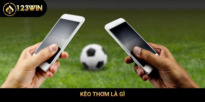 Kèo thơm là gì